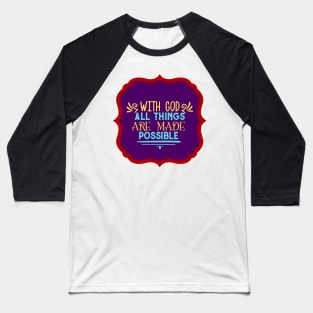 With God All Things Are Possible Baseball T-Shirt